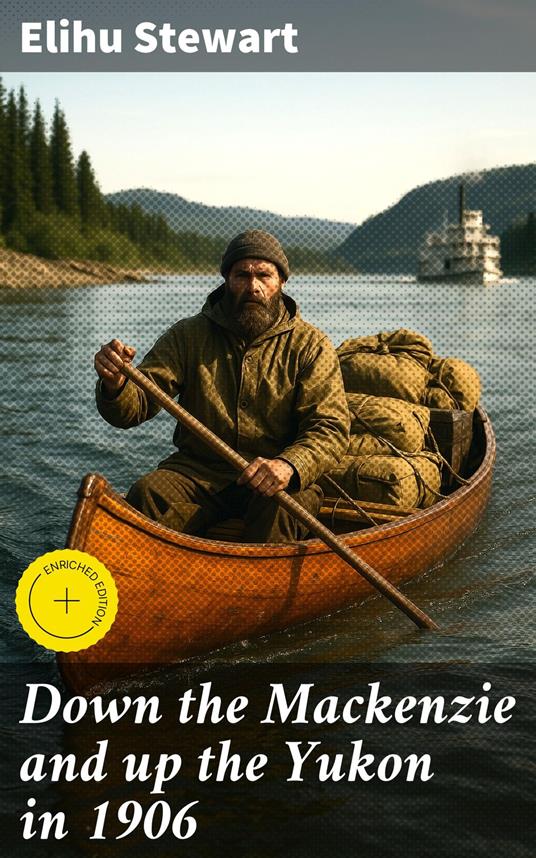Down the Mackenzie and up the Yukon in 1906