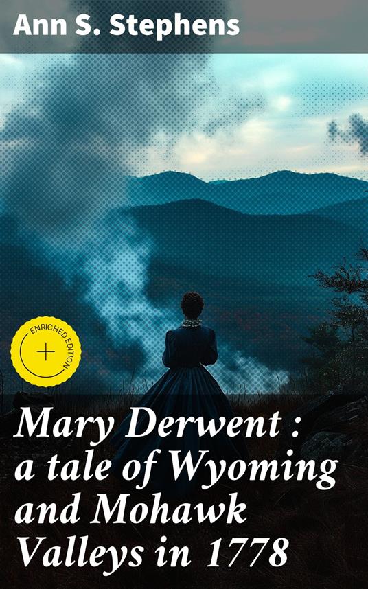 Mary Derwent : a tale of Wyoming and Mohawk Valleys in 1778