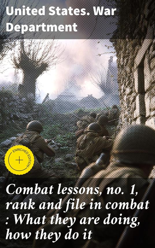 Combat lessons, no. 1, rank and file in combat : What they are doing, how they do it