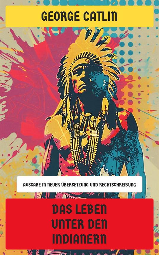 Das Leben unter den Indianern