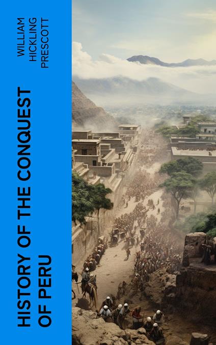 History of the Conquest of Peru