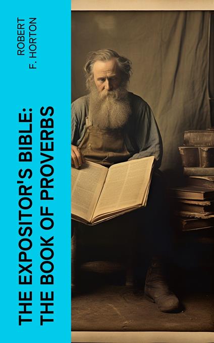 The Expositor's Bible: The Book of Proverbs