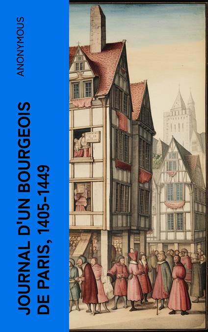 Journal d'un bourgeois de Paris, 1405-1449
