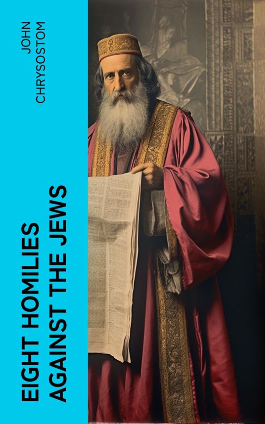 Eight Homilies Against the Jews