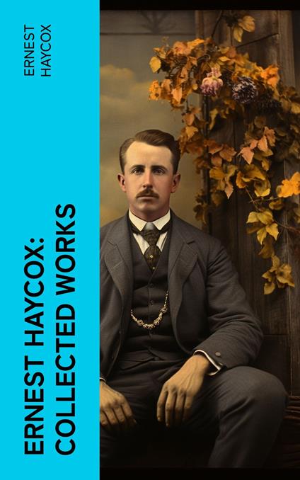 Ernest Haycox: Collected Works