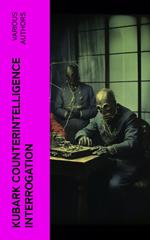 KUBARK Counterintelligence Interrogation