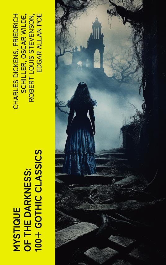Mystique of the Darkness: 100+ Gothic Classics