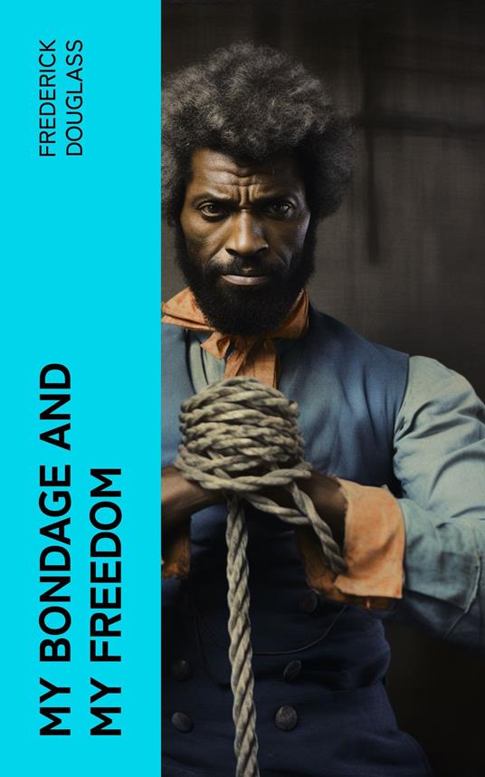 My Bondage and My Freedom