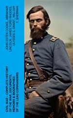 CIVIL WAR – Complete History of the War, Documents, Memoirs & Biographies of the Lead Commanders