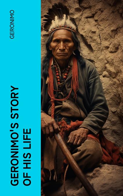 Geronimo's Story of His Life