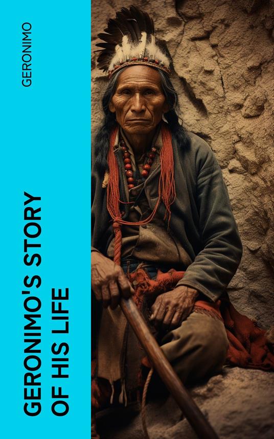 Geronimo's Story of His Life