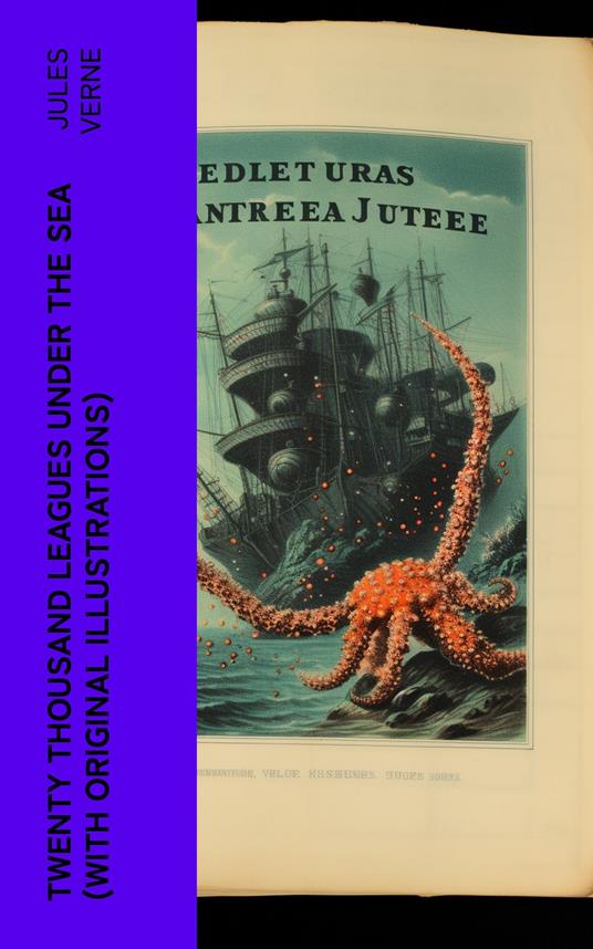 Twenty Thousand Leagues Under The Sea (With Original Illustrations)