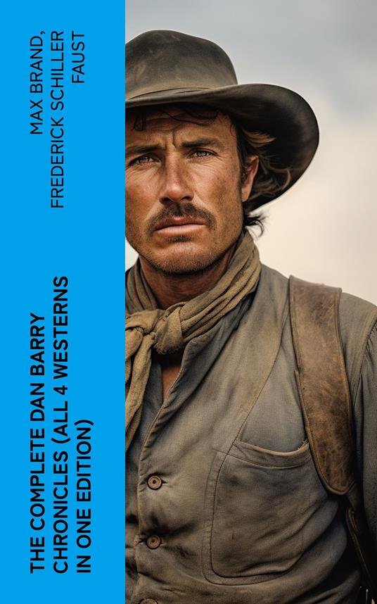 The Complete Dan Barry Chronicles (All 4 Westerns in One Edition)
