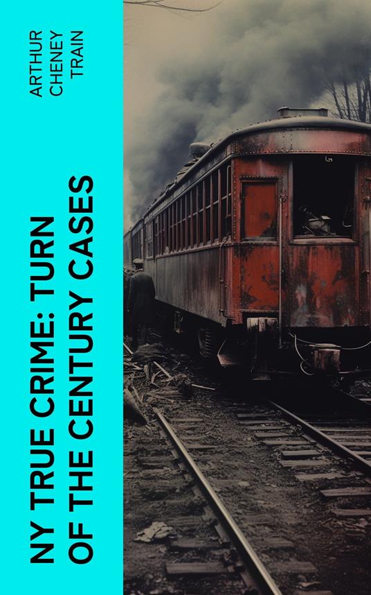 NY True Crime: Turn of the Century Cases