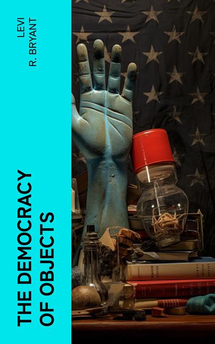 The Democracy of Objects
