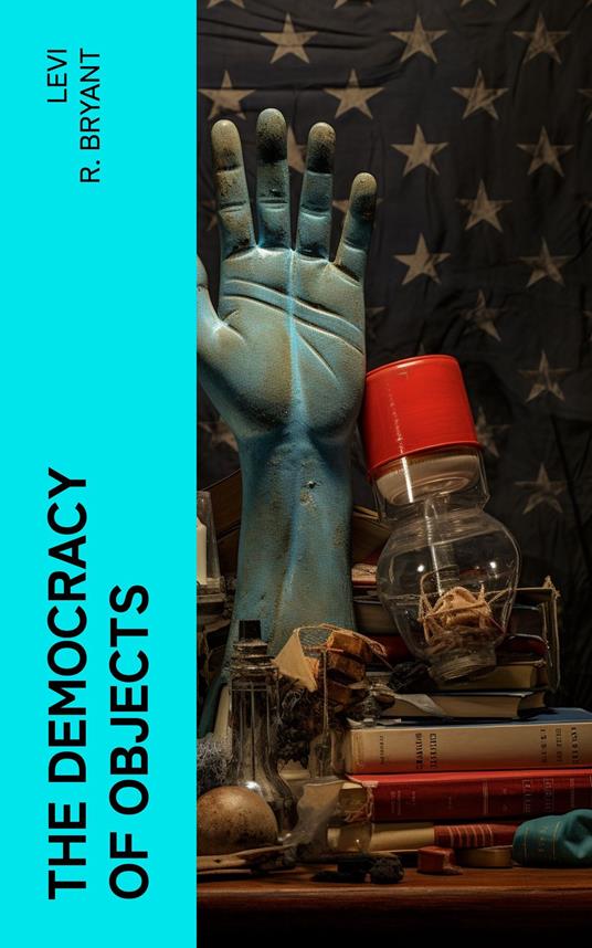 The Democracy of Objects