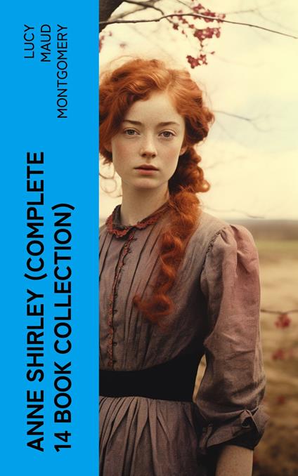Anne Shirley (Complete 14 Book Collection) - Lucy Maud Montgomery - ebook