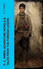 P. C. Wren: Adventure Novels & Tales From the Foreign Legion