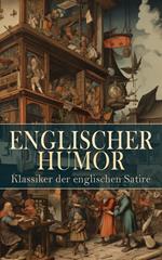 Englischer Humor: Klassiker der englischen Satire