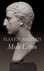 Flavius Josephus: Mein Leben
