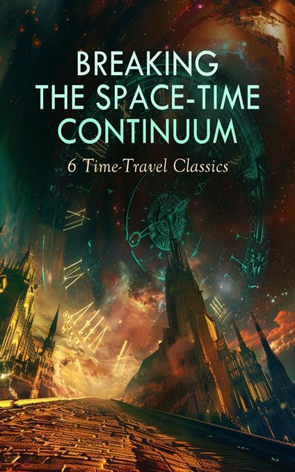 Breaking the Space-Time Continuum: 6 Time-Travel Classics