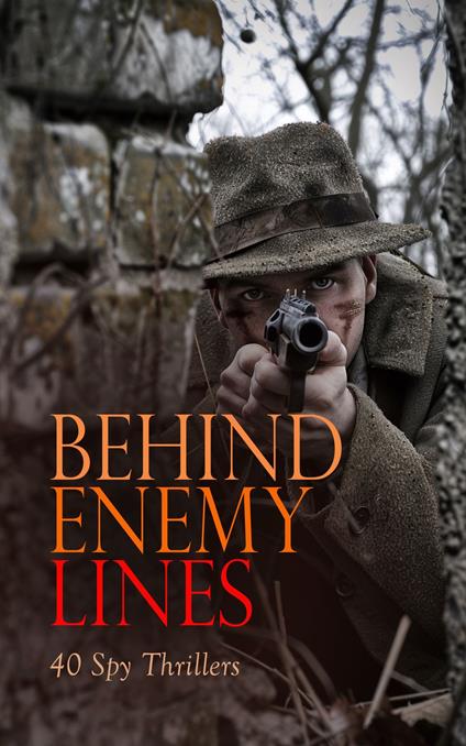 Behind Enemy Lines: 40 Spy Thrillers