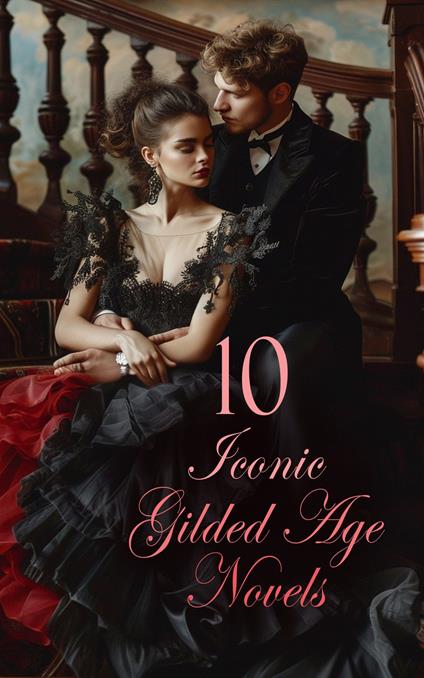 10 Iconic Gilded Age Novels