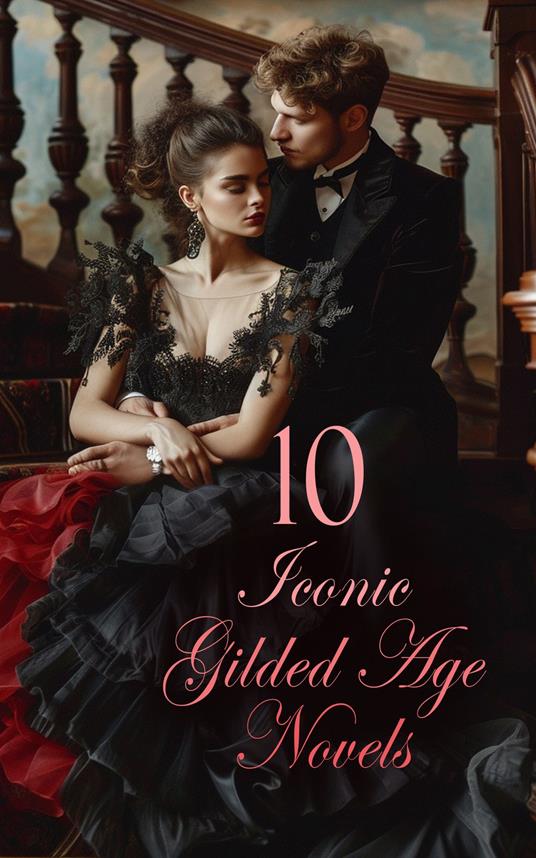 10 Iconic Gilded Age Novels