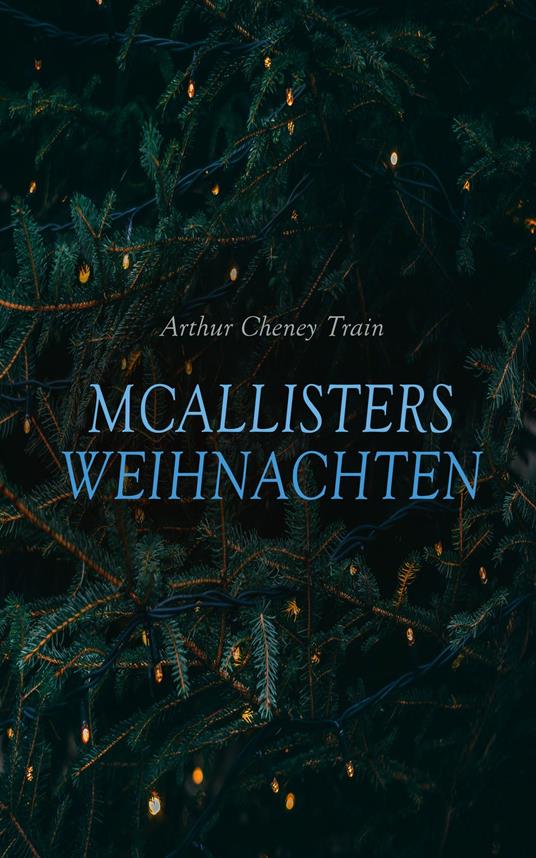 McAllisters Weihnachten - Arthur Cheney Train,e-artnow - ebook