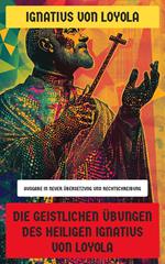 Die Geistlichen Übungen des Heiligen Ignatius von Loyola