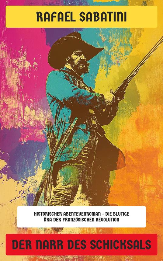 Der Narr des Schicksals - Rafael Sabatini - ebook