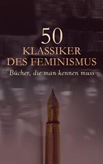 50 Klassiker des Feminismus - Bücher, die man kennen muss