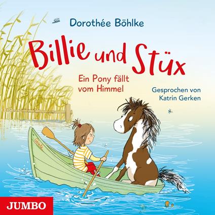 Billie und Stüx. Ein Pony fällt vom Himmel [Band 1]