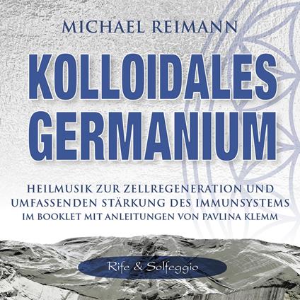 KOLLOIDALES GERMANIUM [Rife & Solfeggio]
