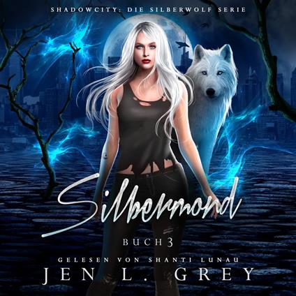 Silbermond - Silberwolf 3 - Fantasy Hörbuch