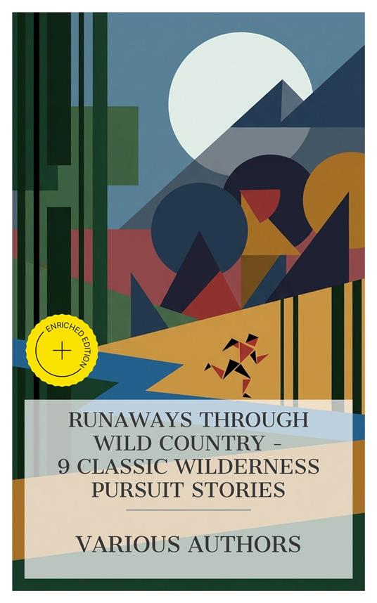 Runaways Through Wild Country - 9 Classic Wilderness Pursuit Stories