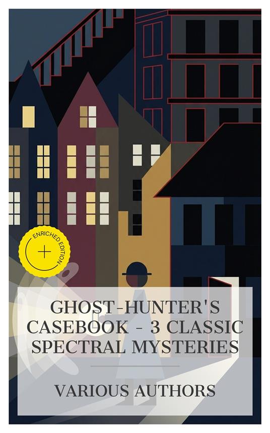 Ghost-Hunter's Casebook – 3 Classic Spectral Mysteries