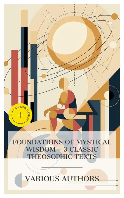 Foundations of Mystical Wisdom – 3 Classic Theosophic Texts