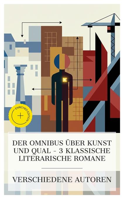 Der Omnibus über Kunst und Qual – 3 klassische literarische Romane
