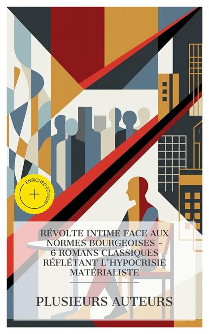 Révolte Intime face aux Normes Bourgeoises - 6 Romans Classiques Réflétant l'Hypocrisie Matérialiste