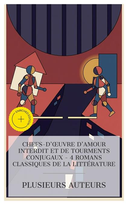Chefs-d'œuvre d'Amour Interdit et de Tourments Conjugaux – 4 Romans Classiques de la Littérature