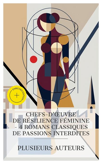 Chefs-d'œuvre de Résilience Féminine - 4 Romans Classiques de Passions Interdites