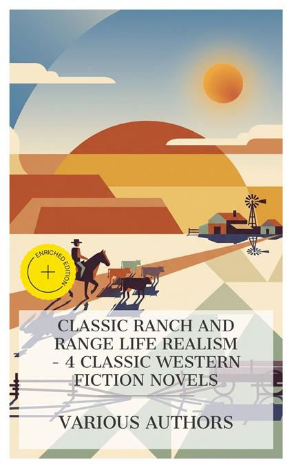 Classic Ranch and Range Life Realism – 4 Classic Western Fiction Novels