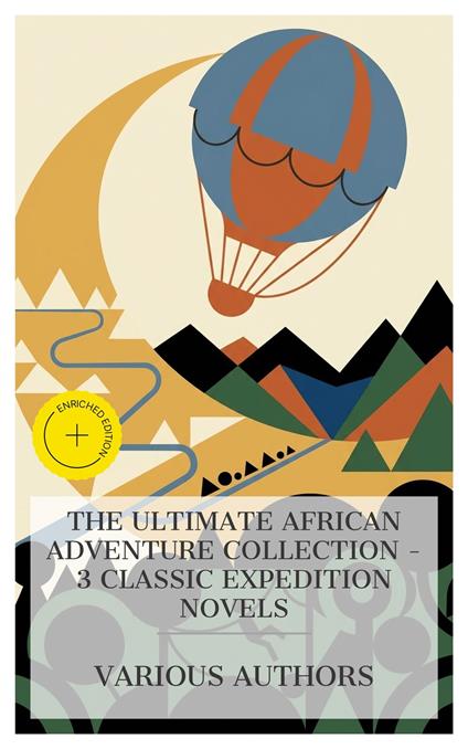 The Ultimate African Adventure Collection – 3 Classic Expedition Novels