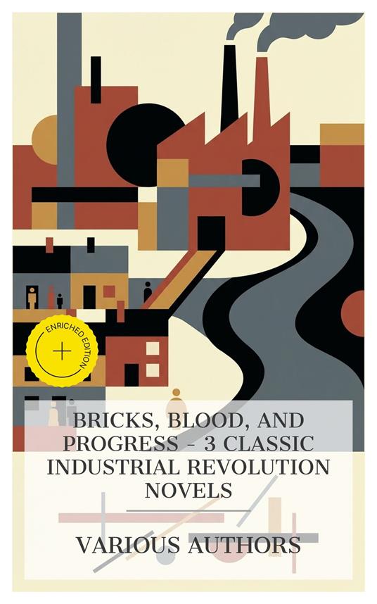 Bricks, Blood, and Progress – 3 Classic Industrial Revolution Novels
