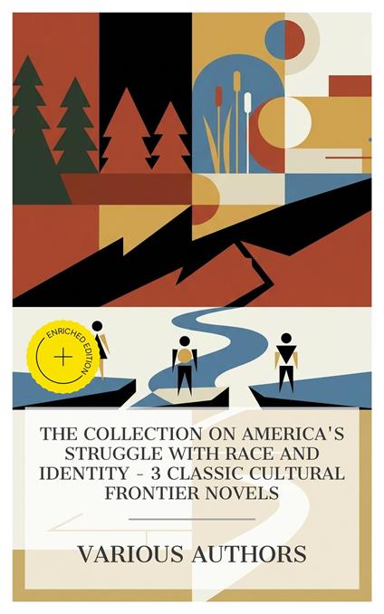 The Collection on America's Struggle with Race and Identity – 3 Classic Cultural Frontier Novels