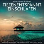 Tiefenentspannt Einschlafen - Meditation für Schlaf
