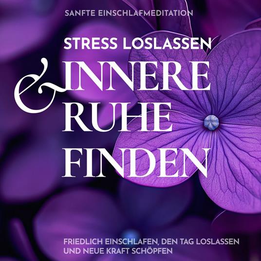 Sanfte Einschlafmeditation: Stress loslassen & innere Ruhe finden