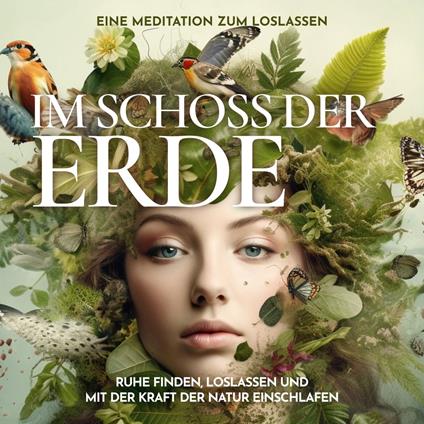 Im Schoß der Erde: Eine Meditation zum Loslassen