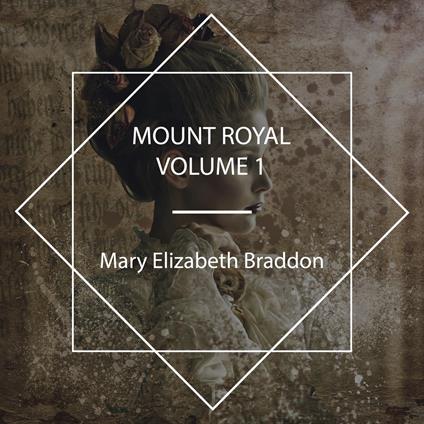 Mount Royal, Volume N°1